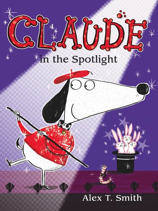 Title details for Claude in the Spotlight by Alex T. Smith - Available